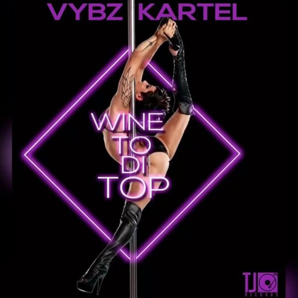 Vybz Kartel - Wine To Di Top (2017) Single