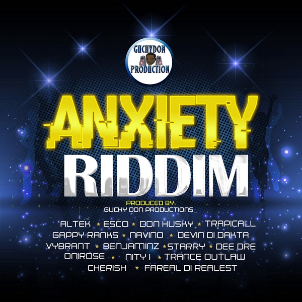 Anxiety Riddim [Guchydon Production] (2017)