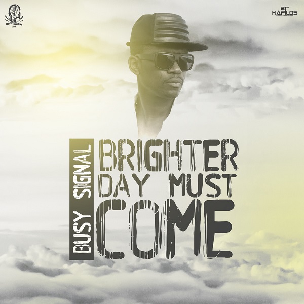 Busy Signal - Brighter Day Must Come (2017) Single