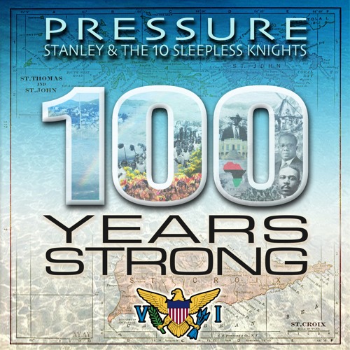 Pressure feat. Stanley & The Ten Sleepless Knights - 100 Years Strong (2017) Single