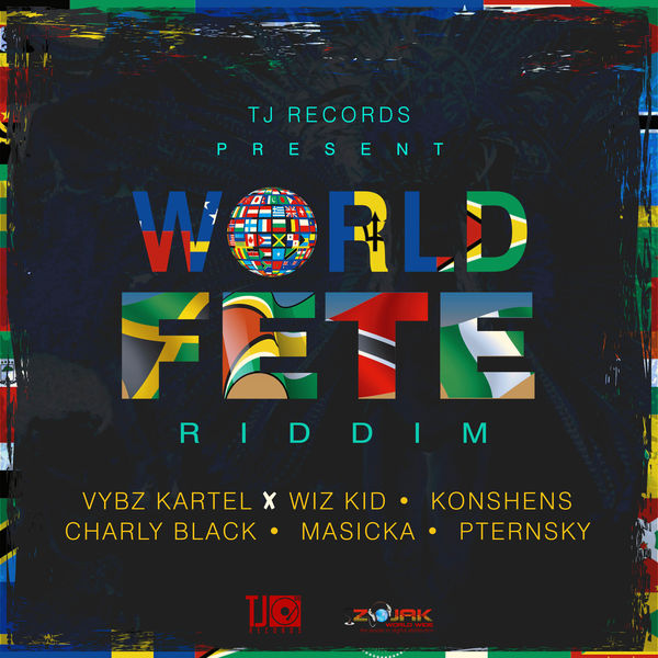 World Fete Riddim [TJ Records] (2017)