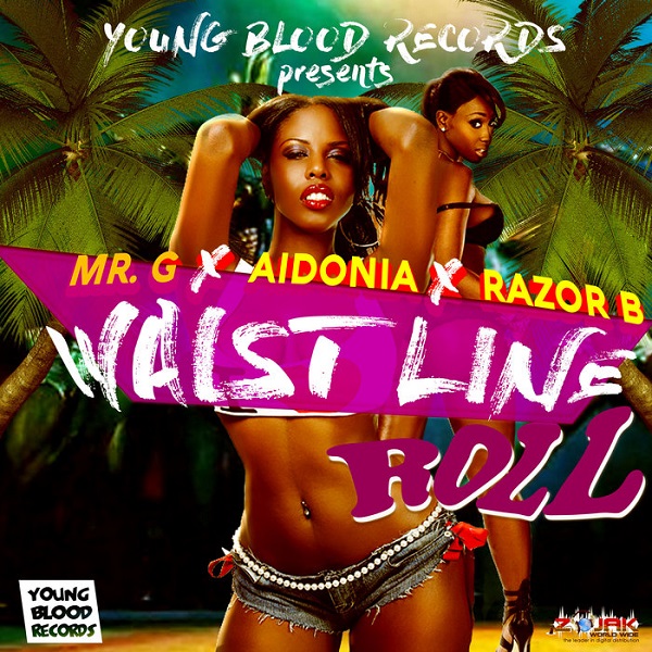 Mr. G feat. Aidonia & Razor B - Waistline Roll (2017) Single