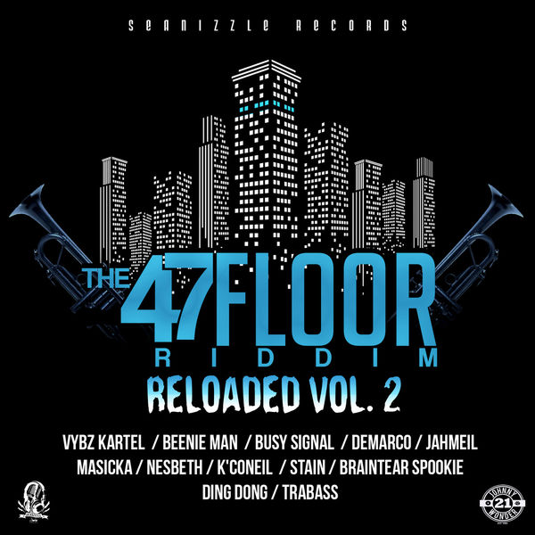 47th Floor Riddim Reloaded - Vol. 2 [Seanizzle Records] (2017)