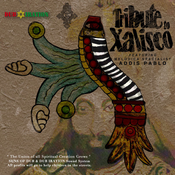 Dub Iration feat. Suns of Dub & Addis Pablo - Tribute To Xalisco (2017) Album
