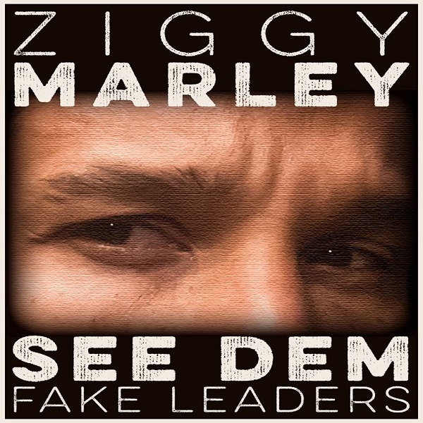 Ziggy Marley - See Dem Fake Leaders (2017) Single [Free Download]