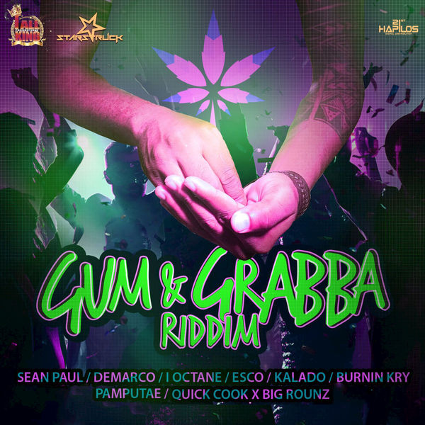 Gum & Grabba Riddim [Starstruck Records] (2017)