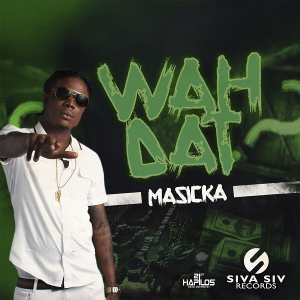 Masicka - Wah Dat (2017) Single