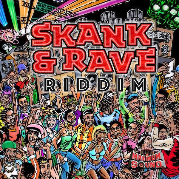 Skank & Rave Riddim [Maximum Sound] (2017)