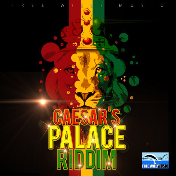 Caesars Palace Riddim [Free Willy Records] (2017)