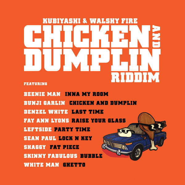 Chicken and Dumplin Riddim [Kubiyashi / Walshy Fire] (2017)