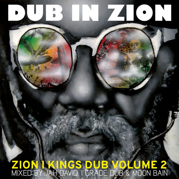 Zion I Kings - Dub In Zion - Zion I Kings Dub - Vol. 2 [Zion High Productions] (2017)