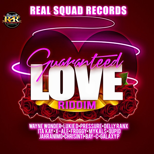 Guaranteed Love Riddim [Real Squad Records] (2017)