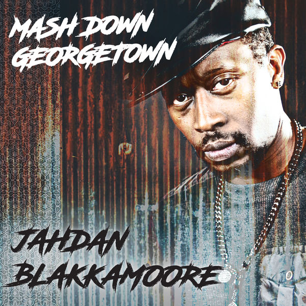 Jahdan Blakkamoore - Mash Down Georgetown (2017) Single