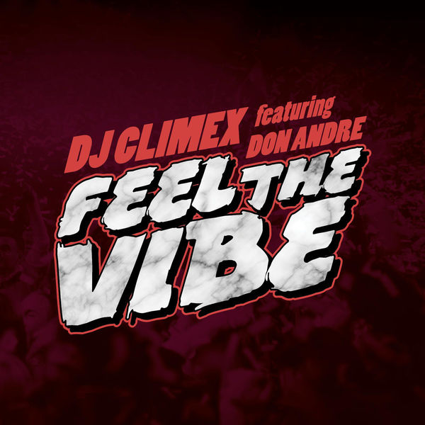 Dj Climex feat. Don Andre - Feel the Vibe (2017) Single