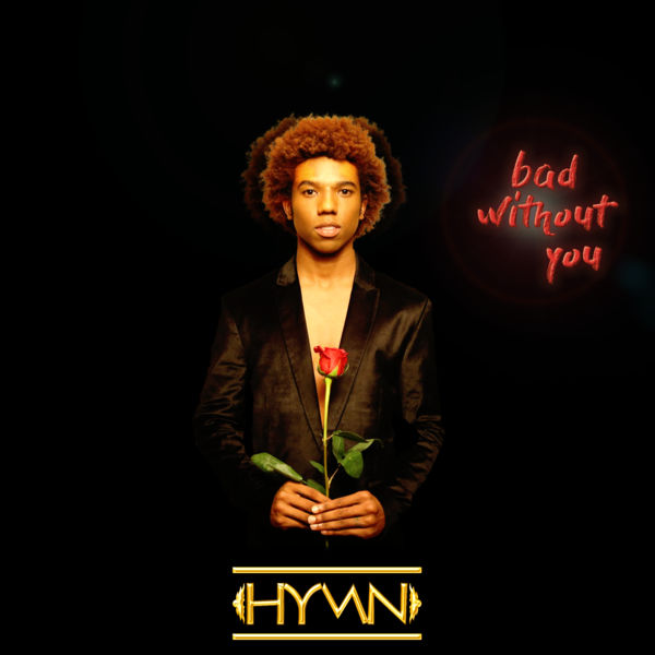 Hymn - Bad Without You (2017) Single