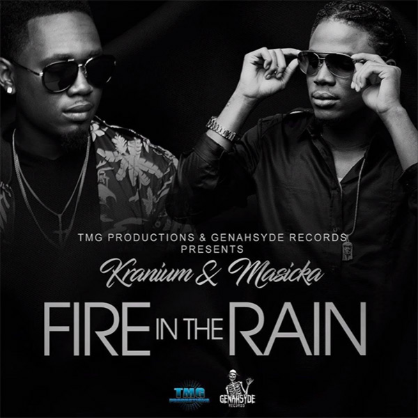 Masicka & Kranium - Fire In The Rain (2017) Single