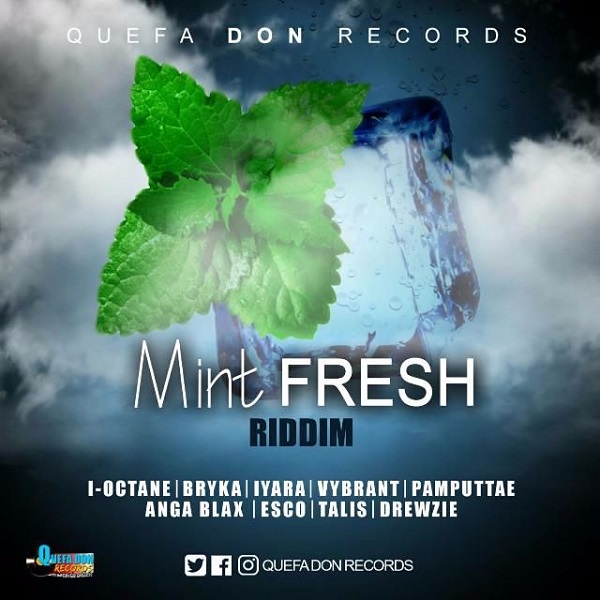 Mint Fresh Riddim [Quefa Don Records] (2017)