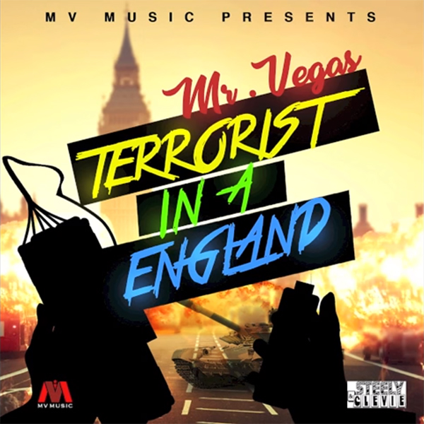Mr. Vegas - Terrorist in a England (2017) Single