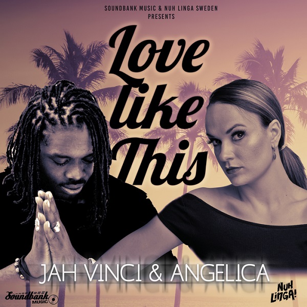 Jah Vinci & Angelica - Love Like This (2017) Single