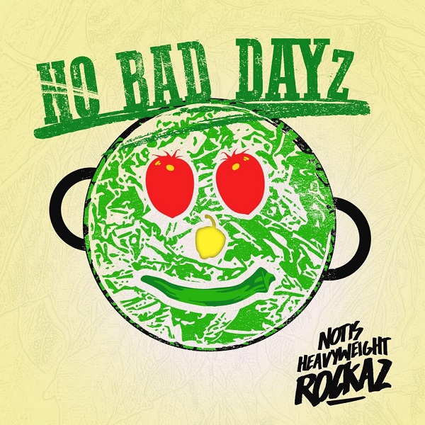 Notis HeavyWeight Rockaz - No Bad Dayz (2017) Single