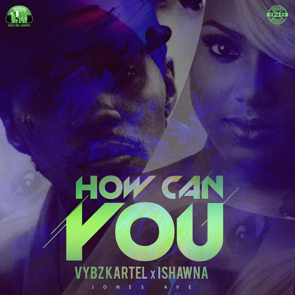Vybz Kartel feat. Ishawna - How Can You (2017) Single