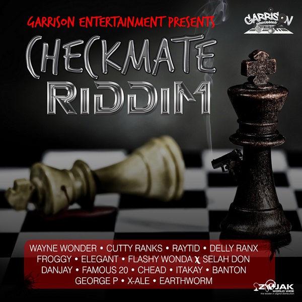 Checkmate Riddim [Garrison Entertainment] (2017)