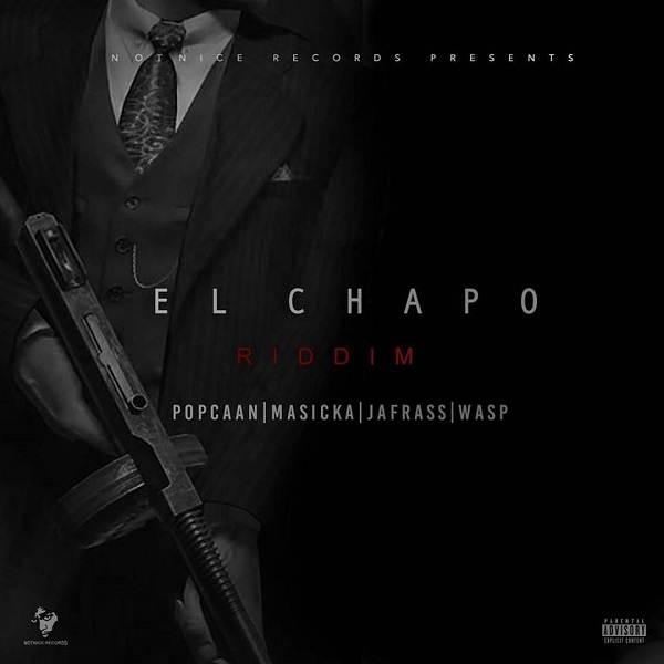 El Chapo Riddim [Notnice Records] (2017)