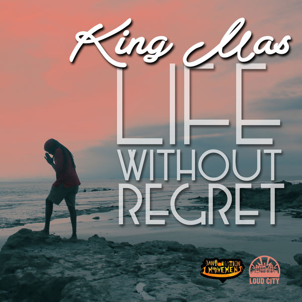 King Mas - Life Without Regret (2017) Single