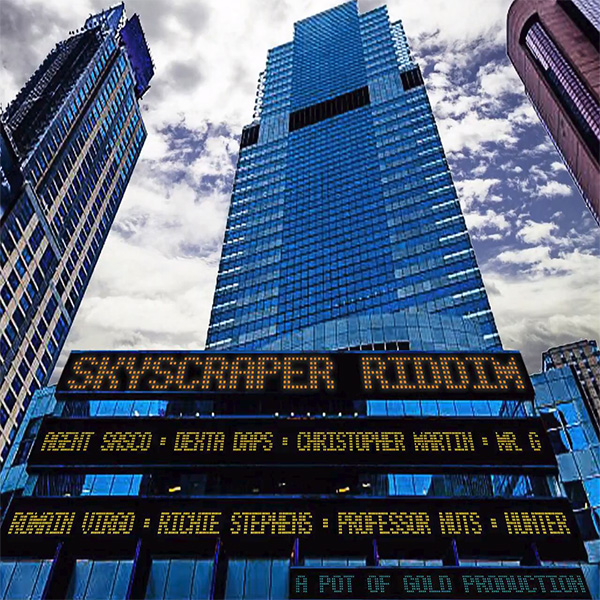 Skyscraper Riddim [Pot of Gold Production] (2017)