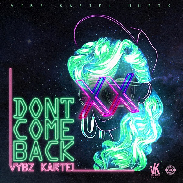 Vybz Kartel - Don't Come Back (2017) Single