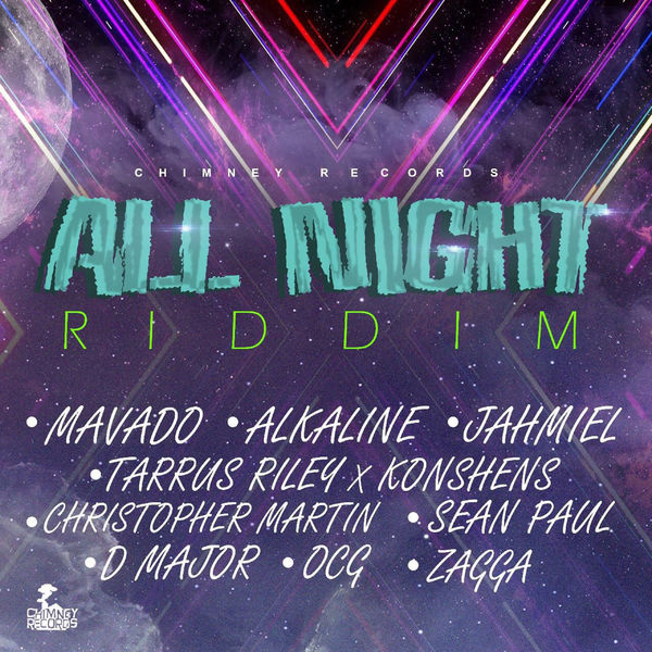 All Night Riddim [Chimney Records] (2017)