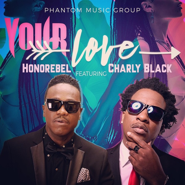 Honorebel feat. Charly Black - Your Love (2017) EP