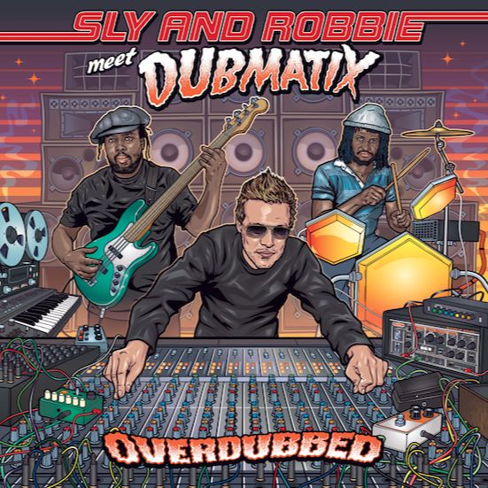 Sly & Robbie meet Dubmatix - Overdubbed (2018) Album