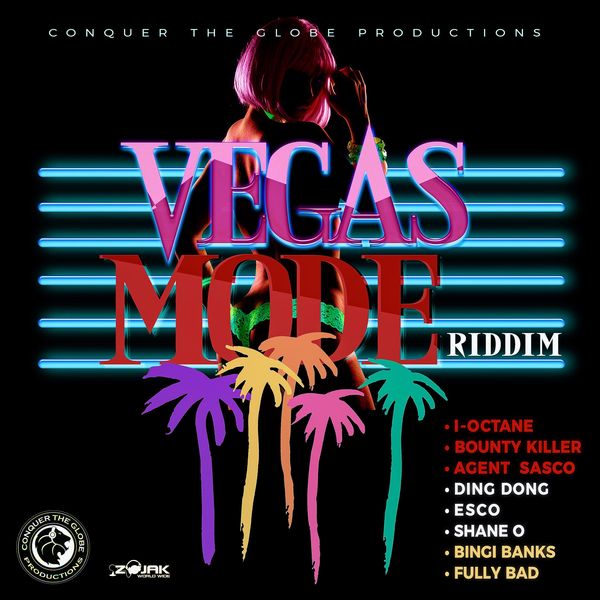 Vegas Mode Riddim [Conquer The Globe Productions] (2017)