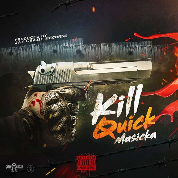 Masicka - Kill Quick (2017) Single
