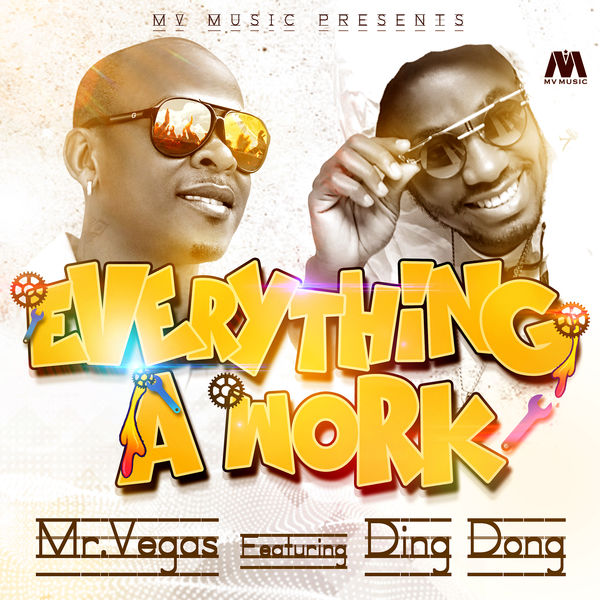 Mr. Vegas feat. Ding Dong - Everything A Work (2017) Single