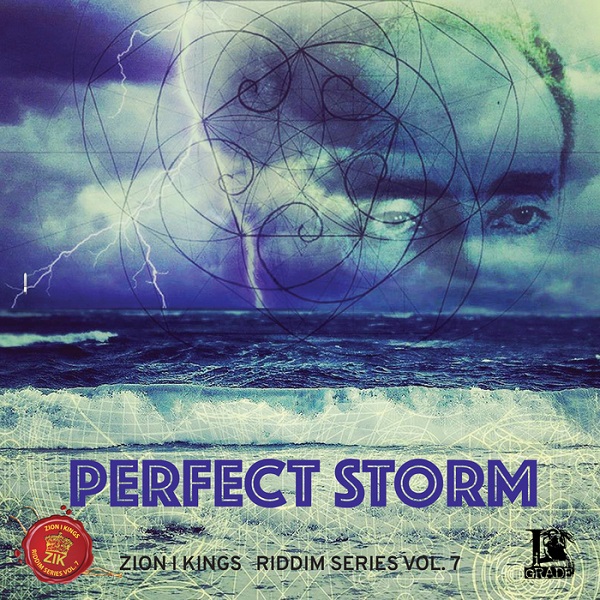 Perfect Storm: Zion I Kings Riddim Series - Vol. 7 [I Grade Records] (2018)
