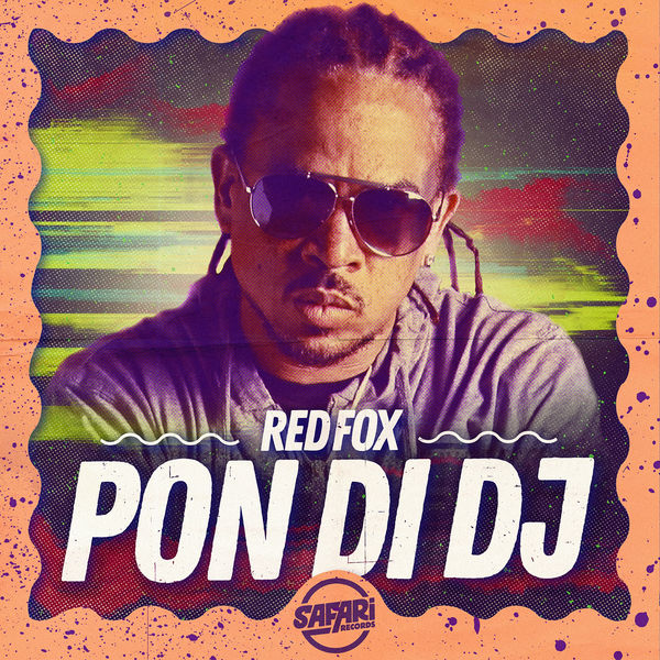 Red Fox - Pon Di DJ (2018) Single