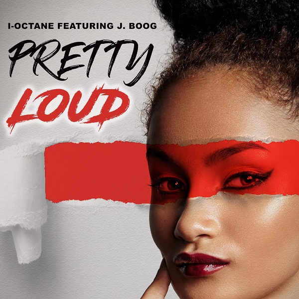 I-Octane feat. J Boog - Pretty Loud (2018) Single