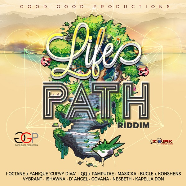 Life’s Path Riddim [Good Good Productions] (2018)