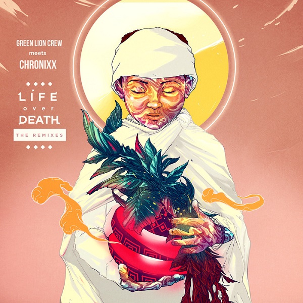 Green Lion Crew meets Chronixx - Life Over Death - The Remixes (2018)