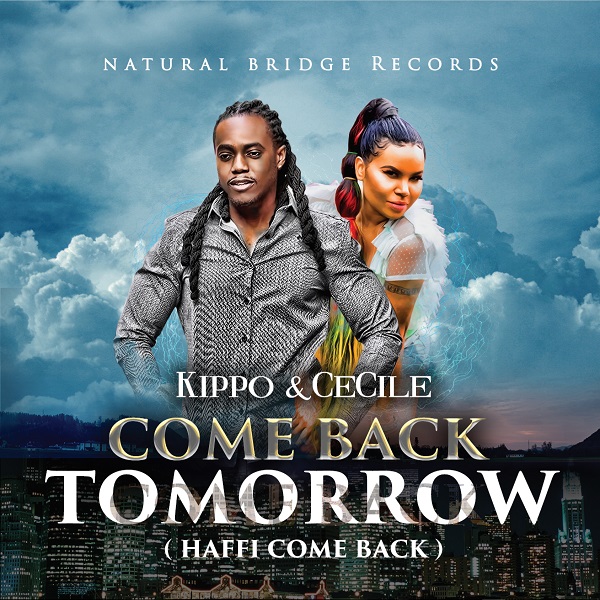 Kippo & Ce'Cile - Come Back Tomorrow (Haffi Come Back) (2018) Single