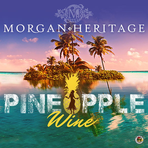Morgan Heritage - Pineapple Wine (2018) EP