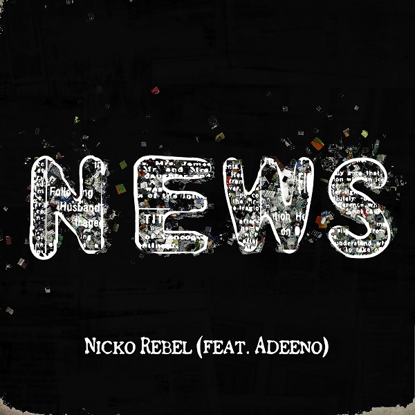 Nicko Rebel feat. Adeeno - News (2018) Single