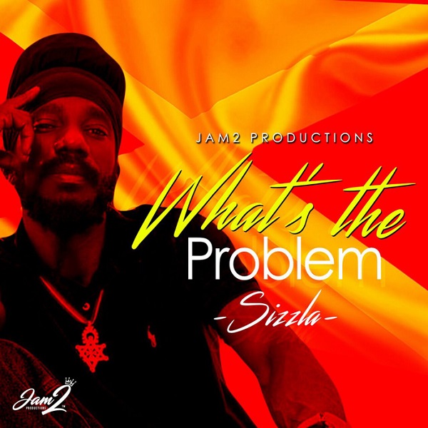 Sizzla - What's The Problem (2018) Single