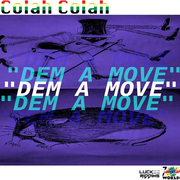 Colah Colah - Dem A Move (2018) Single