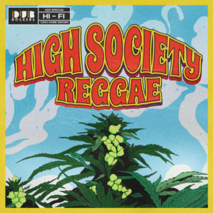 High Society Reggae [Dub Rockers] (2018)