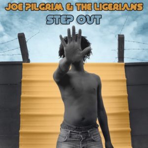 Joe Pilgrim & The Ligerians - Step Out (2018) EP