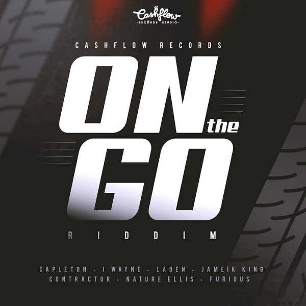 On the Go Riddim [Cashflow Records] (2018)