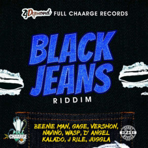 Black Jeans Riddim [Full Chaarge Records] (2018)